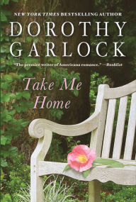 Title: Take Me Home, Author: Dorothy Garlock