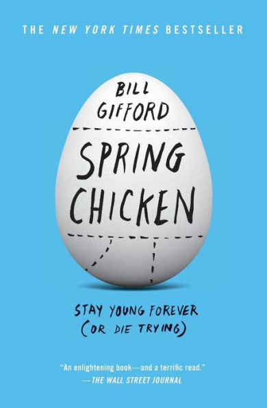 Spring Chicken: Stay Young Forever (or Die Trying)