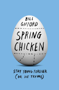 Free downloads of audio books Spring Chicken: Stay Young Forever (or Die Trying) 9781455527434