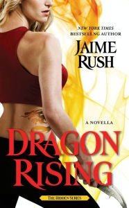 Title: Dragon Rising (Hidden Series), Author: Jaime Rush
