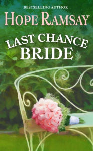 Title: Last Chance Bride (Last Chance Series), Author: Hope Ramsay