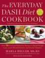 The Everyday DASH Diet Cookbook: Over 150 Fresh and Delicious Recipes to Speed Weight Loss, Lower Blood Pressure, and Prevent Diabetes