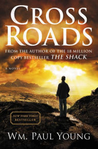 Title: Cross Roads, Author: William Paul Young