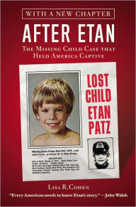 Title: After Etan: The Missing Child Case that Held America Captive, Author: Lisa R. Cohen