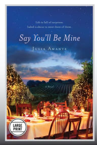 Title: Say You'll Be Mine, Author: Julia Amante