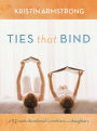 Ties that Bind: A 52-Week Devotional for Mothers and Daughters