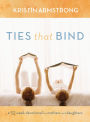 Ties that Bind: A 52-Week Devotional for Mothers and Daughters