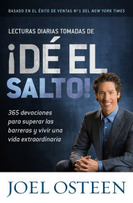 Title: Lecturas Diarias Tomadas de ¡Dé el Salto!: 365 Devociones para Superar las Barreras y Vivir una Vida Extraordinaria, Author: Joel Osteen