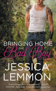 Title: Bringing Home the Bad Boy, Author: Jessica Lemmon