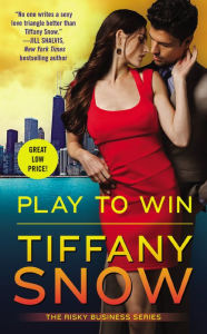 Title: Play to Win, Author: Tiffany Snow