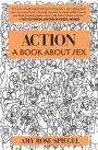 Action: A Book about Sex