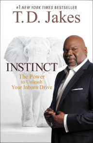 Title: INSTINCT Daily Readings: 100 Insights That Will Uncover, Sharpen and Activate Your Instincts, Author: T. D. Jakes