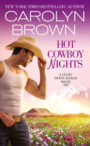 Title: Hot Cowboy Nights (Lucky Penny Ranch Series #2), Author: Carolyn Brown