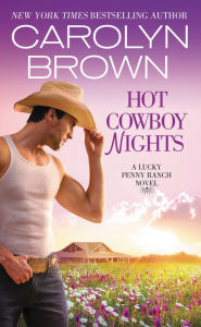 Title: Hot Cowboy Nights (Lucky Penny Ranch Series #2), Author: Carolyn Brown