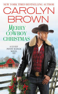 Title: Merry Cowboy Christmas (Lucky Penny Ranch Series #3), Author: Carolyn Brown