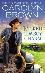 Title: Wicked Cowboy Charm (Lucky Penny Ranch Series #4), Author: Carolyn Brown