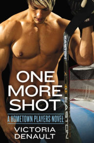 Title: One More Shot (Hometown Players Series #1), Author: Victoria Denault