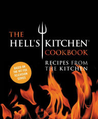 The Hell's Kitchen Cookbook: Recipes from the Kitchen