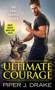 Title: Ultimate Courage, Author: Piper J. Drake