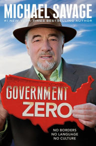 Title: Government Zero: No Borders, No Language, No Culture, Author: Michael Savage