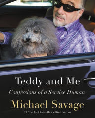 Title: Teddy and Me: Confessions of a Service Human, Author: Michael Savage