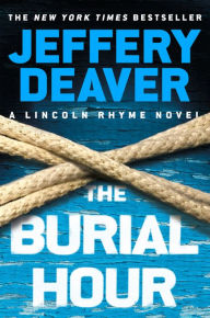 Title: The Burial Hour (Lincoln Rhyme Series #13), Author: Jeffery Deaver