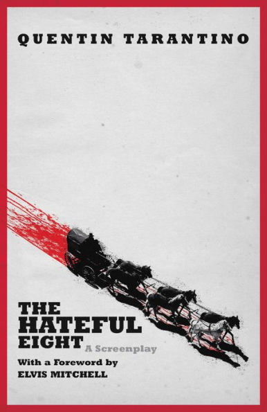 The Hateful Eight: A Screenplay