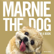 Title: Marnie the Dog: I'm a Book, Author: Shirley Braha
