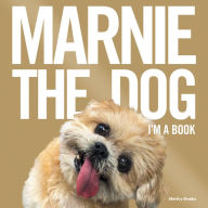 Title: Marnie the Dog: I'm a Book, Author: Shirley Braha