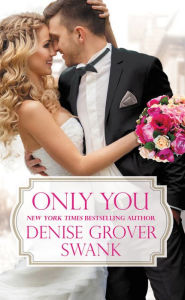 Title: Only You, Author: Denise Grover Swank