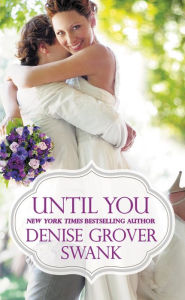 Title: Until You, Author: Denise Grover Swank