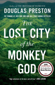 Title: The Lost City of the Monkey God: A True Story, Author: Douglas Preston