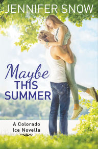 Title: Maybe This Summer, Author: Jennifer Snow