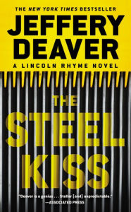 Title: The Steel Kiss (Lincoln Rhyme Series #12), Author: Jeffery Deaver