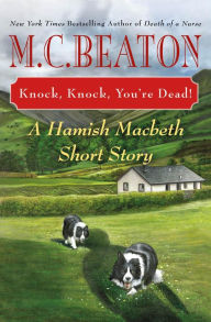 Title: Knock, Knock, You're Dead!: A Hamish Macbeth Short Story, Author: M. C. Beaton