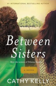 Title: Between Sisters, Author: Cathy Kelly