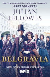 Title: Julian Fellowes's Belgravia, Author: Julian Fellowes
