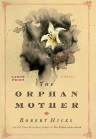 Title: The Orphan Mother, Author: Robert Hicks
