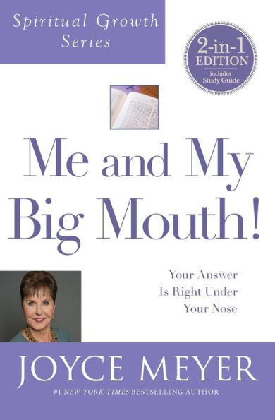 Me and My Big Mouth!: Your Answer Is Right under Nose (Spiritual Growth Series)