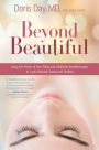 Beyond Beautiful: Using the Power of Your Mind and Aesthetic Breakthroughs to Look Naturally Young and Radiant