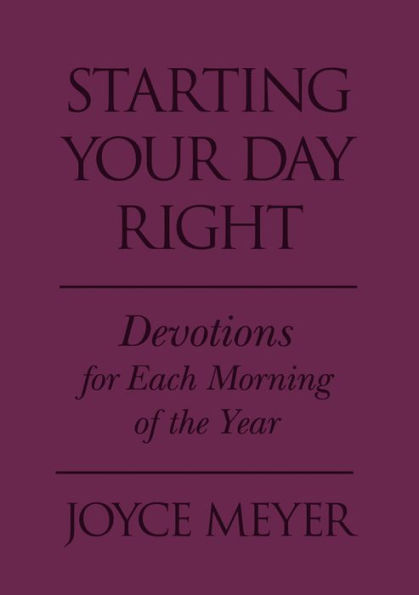 Starting Your Day Right: Devotions for Each Morning of the Year