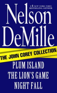 Title: The John Corey Collection: Plum Island, The Lion's Game, and Night Fall Omnibus, Author: Nelson DeMille