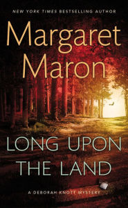 Title: Long Upon the Land (Deborah Knott Series #20), Author: Margaret Maron