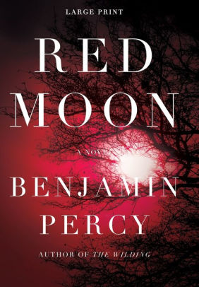 Title: Red Moon, Author: Benjamin Percy