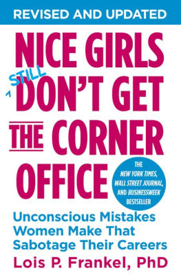 Nice Girls Don T Get The Corner Office Unconscious Mistakes Women Make That Sabotage Their Careers By Lois P Frankel Phd Paperback Barnes Noble