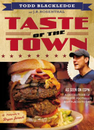 Title: Taste of the Town: A Guided Tour of College Football's Best Places to Eat, Author: Todd Blackledge