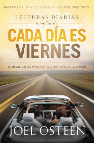 Title: Lecturas Diarias Tomadas De Cada Día es Viernes: 90 Devocionales para ser feliz los 7 días de la semana, Author: Joel Osteen