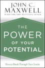 The Power of Your Potential: How to Break Through Your Limits