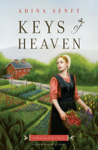 Title: Keys of Heaven (Healing Grace Series #2), Author: Adina Senft