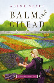 Title: Balm of Gilead (Healing Grace Series #3), Author: Adina Senft